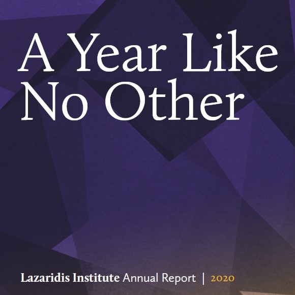 Lazaridis Institute Annual Report 2020 - A Year Like No Other